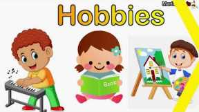 Learn Different Types Of Hobbies for Kids | Hobbies for children