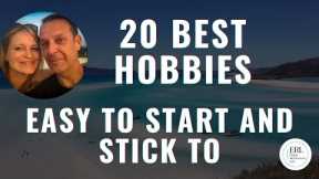 20 best Hobbies, Easy to Start and to Stick To