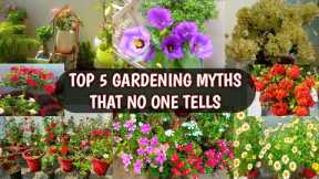 TOP 5 GARDENING MYTHS......BUSTED ! | GARDENING MYTHS THAT NO ONE TELLS