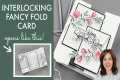 Interlocking Fancy Fold Card