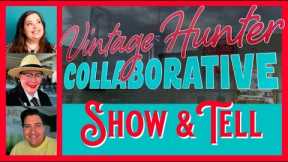 VINTAGE COLLABORATIVE LIVE SHOW & TELL