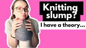In a knitting slump?  I have a theory...and three patterns to share!