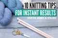 10 knitting tips that really make you 