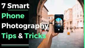 7 smart phone photography tips & tricks