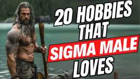 20 Hobbies That Sigma Males Love | Must-Try Activities for Independent Men