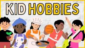 KID HOBBIES | 100+ Hobby and Activity Ideas for Children