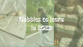 Hobbies to learn in 2023| 15+ ideas✨