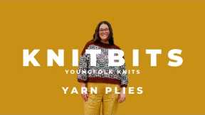 Knit Bits: Yarny Tips Tricks & Info | Understanding YARN PLIES