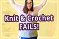 All my knitting and crochet fails //