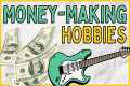 Money Making Hobbies | Side Hustle