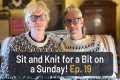 Sit and Knit for a Bit on a Sunday -