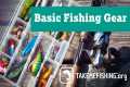 Basic Fishing Gear | Fishing for