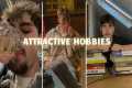 12 Attractive Hobbies Guys Can Learn