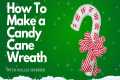 Candy Cane Wreath Form Ideas/ Dollar