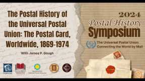 The Postal History of the Universal Postal Union: The Postal Card, Worldwide, 1869-1974