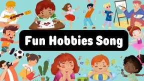 Exploring Hobbies: Fun Hobbies Song for Kids