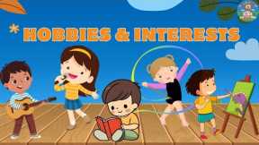 Kids vocabulary | Hobbies and Interests | What's your hobby | What do you like doing?