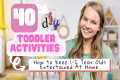 40 Easy DIY Toddler Activities for