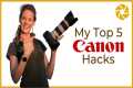 CANON CAMERA HACKS for Wildlife