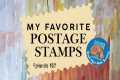 My Favorite Postage Stamps: Episode