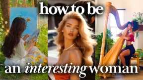 How To Be An Interesting Woman | 25 High-value hobbies to level up in 2024 | Creative hobbies to try