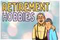 RETIREMENT HOBBIES (100+ Activity