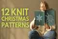 12 INSANE CHRISTMAS KNITTING PATTERNS