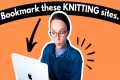 5 KNITTING websites worth