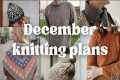 what am i knitting this december? -