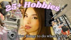 25+ hobbies to start in 2025 +*•.~ | creative things to do when you’re bored.