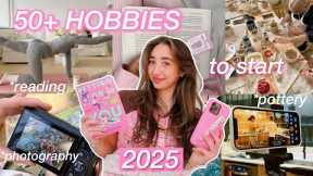 50+HOBBIES TO START & THINGS TO DO WHEN YOU'RE BORED*2025*