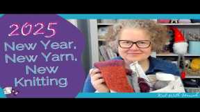 Let's Chat... New Year, New Yarn, New Knitting!