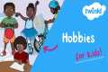 Hobbies for Kids | Low-Cost &