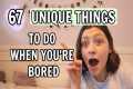 67 Actual FUN Things To Do When