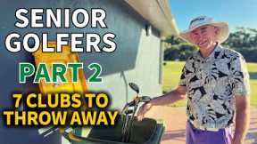 Part 2 - Best Senior Golf Clubs to Buy [AND WHAT TO THROW AWAY]