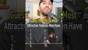 Top 10 MOST ATTRACTIVE Male Hobbies! Are Women Right? #shorts #men #top10 #hobbies #guessinggame