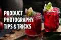 Product Photography Tips and Tricks