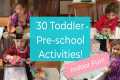 30 Toddler/Preschool Activities! How