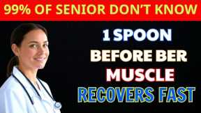 SENIORS, DO THIS BEFORE BED OR YOUR MUSCLES WILL DISAPPEAR! | Senior Health Tips