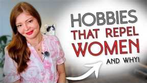 What Women Secretly Hate... Avoid These 15 Male Hobbies That Instantly Turn Women Off