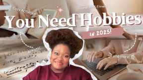 Hobbies for 2025: How to Find Activities That Bring You Joy