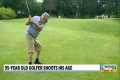 Still golfing, 96-year-old makes new