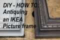 DIY - How To Antique an IKEA Picture