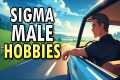 8 Hobbies That Sigma Males Love