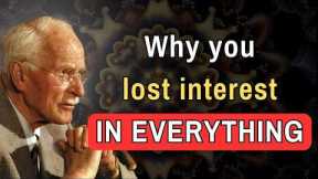 Why You Lost Interest In Your Hobbies After Awakening - Carl Jung