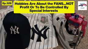 Hobbies Are For The Fans, Not Special Interest Groups - Ep.328