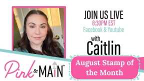 August Stamp of the Month - Field of Dreams with Caitlin