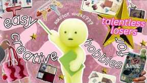 5 (very!!) easy creative hobbies for hot but untalented people!