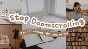 HOW TO- Stop Doomscrolling /Testing out creative hobbies 1