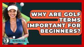 Why Are Golf Terms Important For Beginners? - Golfing Galz Club